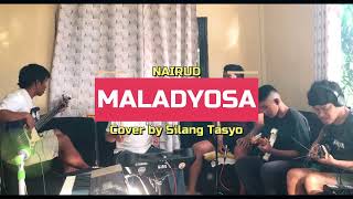 MALADYOSA  Nairud Not Reggae quotCoverquot by SIlang Tasyo [upl. by Dorina]