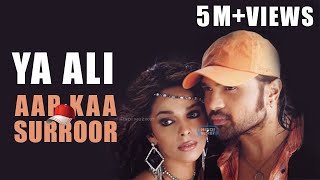 Ya Ali  Aap Kaa Surroor  Himesh Reshammiya  2007 [upl. by Odelle]