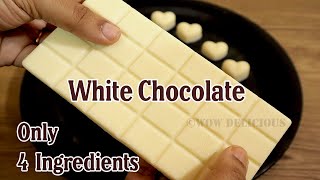 White Chocolate Recipe  Homemade White Chocolate with Only 4 Ingredients  White Chocolate Bar [upl. by Iuqcaj]