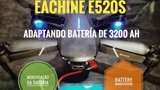 Eachine E520S upgrade battery Adaptando bateria 3200ah adapting 3200ah battery [upl. by Adele786]