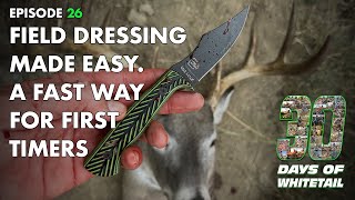 Field Dressing a Whitetail Quick and Easy 30 DOW Ep 26 [upl. by Berenice431]