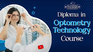 Diploma in Optometry Technology Course Colleges Scope Salary Career in Optometry Technician [upl. by Enida]