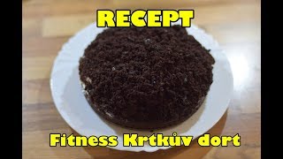 RECEPT FITNESS KRTKŮV DORT [upl. by Fleming]