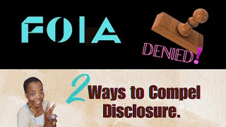 2 Ways To Compel Disclosure Of FOIA Documents [upl. by Dimitri]