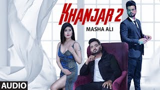 Khanjar 2 Full Audio Song Masha Ali  G Guri  Aman Barwa  Latest Punjabi Songs 2019 [upl. by Carmine29]