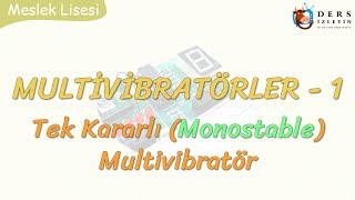 MULTİVİBRATÖRLER 1  MONOSTABLE MULTİVİBRATÖR [upl. by Irabaj469]