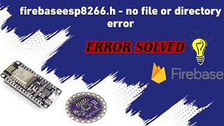 FIREBASE ARDUINO ERROR SOLVED Heres How to Fix the No Such File or Directory Error [upl. by Kistner]