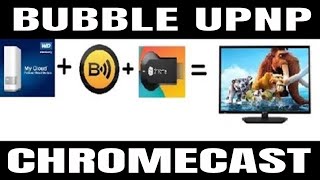 How to cast media from WD My Cloud NAS to any Chromecast using the BubbleUPNP android app [upl. by Tracay]