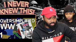 I NEVER KNEW THIS WW1  Oversimplified Part 1 Reaction [upl. by Nogem]