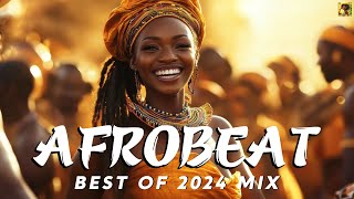 AFROBEATS MIX 2024 🔥 AMAPIANO MIX 2024  BEST OF NAIJA AFROBEAT VIDEO MIX  WIZKID BURNA REMA [upl. by Noyes]