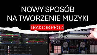 Native Instruments Traktor Pro 4 i NOWY SPOSÓB NA TWORZENIE MUZYKI [upl. by Carrol]