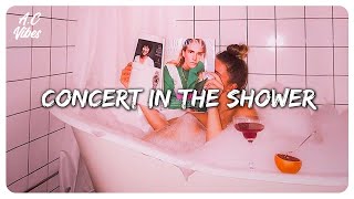 songs to give you a concert in the shower  A playlist of songs to sing in the shower [upl. by Dumond478]