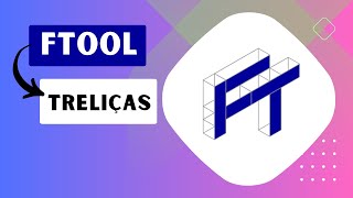 Como resolver TRELIÇAS no FTOOL  VIDEOAULA 02 de 08 [upl. by Sokil617]