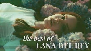 The best of Lana Del Rey [upl. by Oicnoel894]