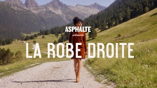 La Robe Droite  ASPHALTE FEMME [upl. by Aleahc981]