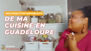 Organisation imparfaite de ma cuisine en Guadeloupe  Astuces de Rangement [upl. by Naaman]