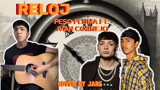 RELOJ  PESO PLUMA FT IVAN CORNEJO COVER BY JARE [upl. by Ellmyer532]