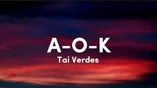 Tai Verdes  AOK Lyrics [upl. by Elorak118]