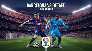 Barcelona vs Getafe  La Liga Thriller  Full Match Highlights amp Goals [upl. by Lladnar]