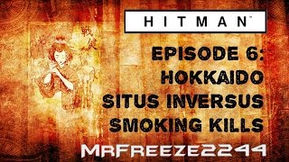 HITMAN  Hokkaido  Smoking Kills  Challenge [upl. by Burrill]