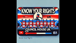 Know your Rights UK  Rights for Council House UK [upl. by Saimerej711]