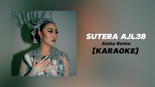 Sutera AJL38 KARAOKE  Aisha Retno [upl. by Durkin344]