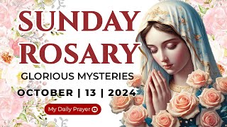 HOLY ROSARY SUNDAY 🔴 GLORIOUS MYSTERIES OF THE ROSARY🌹OCTOBER 13 2024 PRAYER FOR SPIRITUAL GROWTH [upl. by Schott]