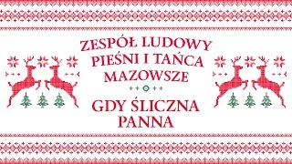 Zespół Ludowy Pieśni i Tańca Mazowsze  Gdy śliczna Panna [upl. by German758]