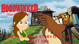 quotHoodwinkedquot Taya Calder Style Part 5  Tayas Story Part 3  Meet Owl [upl. by Timotheus237]