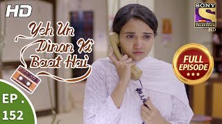 Yeh Un Dinon Ki Baat Hai  Ep 152  Full Episode  4th April 2018 [upl. by Adlaremse]