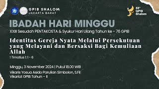 LIVE1800WIB Ibadah Hari Minggu XXIV Ses PENTAKOSTA GPIB SHALOM Jakarta Minggu 03 November 2024 [upl. by Ylrebmi410]