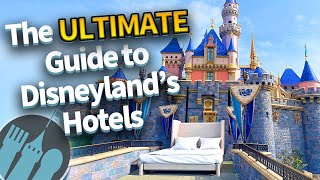 The Ultimate Guide to Disneyland’s Hotels [upl. by Procter]