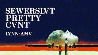 Sewerslvt  Pretty Cvnt AMV [upl. by Pardo]