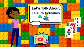 Lets Talk About Leisure Activities [upl. by Hound]