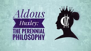 Aldous Huxley The Perennial Philosophy [upl. by Reimer]