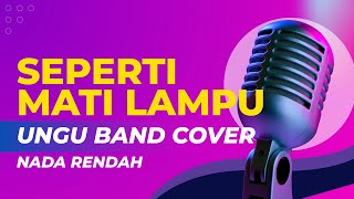 Seperti Mati Lampu Band Version  Karaoke Versi Ungu Band Cover Nada Rendah [upl. by Oehsen]