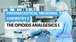 The Opioids Analgesics 1  Pharmaceutical Medicinal Chemistry 2  الفرقة الرابعة كلية الصيدلة [upl. by Tara981]