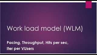 Work Load Model in performance testing  Pacing  Throughput  TPS [upl. by Barnabe]