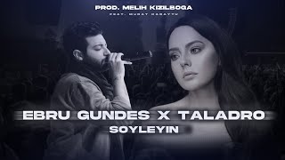 Ebru Gündeş X Taladro  Söyleyin  Prod Melih Kızılboğa Ft Murat Karaytu [upl. by Burack828]