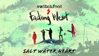 Switchfoot  Saltwater Heart Official Audio [upl. by Aseel]