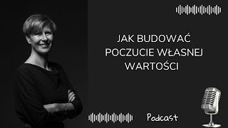 Jak budować poczucie własnej wartości Dr Agnieszka Kozak [upl. by Caty246]