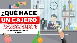 ¿Qué hace un Cajero Bancario habilidades y competencias [upl. by Lucas170]