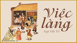 Việc Làng – Ngô Tất Tố  Văn Học Việt Nam  Trạm Dừng 1080 [upl. by Richella91]