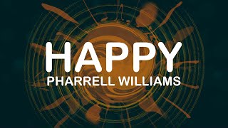 Pharrell Williams  Happy Lyrics  Lyric Video [upl. by Recor]