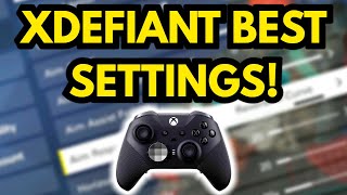 BEST XDEFIANT and XBOX ELITE SERIES 2 Controller Settings [upl. by Jayson451]