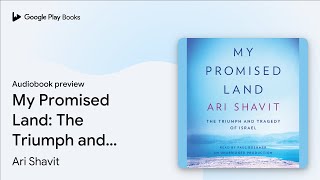 My Promised Land The Triumph and Tragedy of… by Ari Shavit · Audiobook preview [upl. by Vladimar]