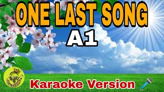 ONE LAST SONG  A1  KARAOKE VERSION [upl. by Buseck]