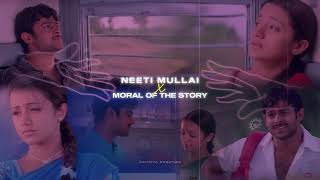 Neeti Mullai x Moral Of The Story Slowed Reverb Remix  Varsham  Prabhas Trisha  Ashe Music [upl. by Earas]