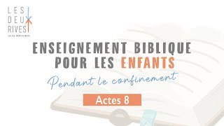 Actes 8  Enseignement biblique pour les enfants [upl. by Naik]