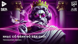 Nhạc Cổ Đánh Đổ Dân Chơi  Top 20 Bản Nhạc Nghe Nhiều Nhất 2024 ♫ BXH Nhạc Trẻ Remix Hot TikTok [upl. by Tenay]